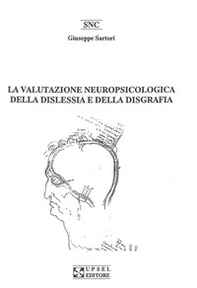 La valutazione neuropsicologica della dislessia e della disgrafia - Librerie.coop