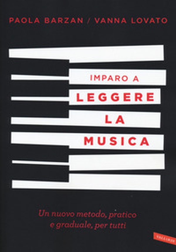 Imparo a leggere la musica. Un nuovo metodo, pratico e graduale, per tutti - Librerie.coop Imparo a leggere la musica. Un nuovo metodo, pratico e graduale, per tutti - Librerie.coop