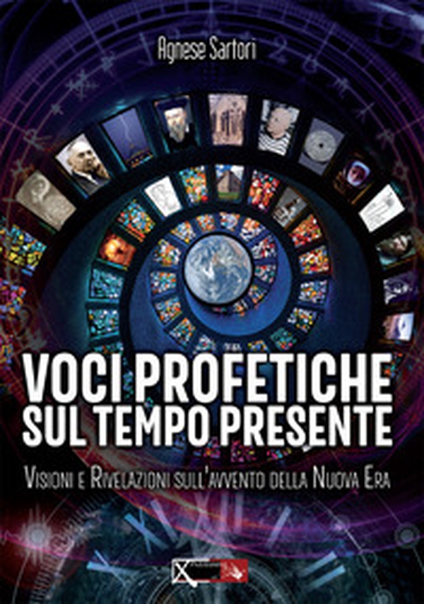 Voci profetiche sul tempo presente. Visioni e rivelazioni sull'avvento della nuova era - Librerie.coop Voci profetiche sul tempo presente. Visioni e rivelazioni sull'avvento della nuova era - Librerie.coop