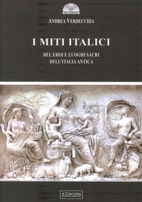 I miti italici. Dèi, eroi e luoghi sacri - Librerie.coop I miti italici. Dèi, eroi e luoghi sacri - Librerie.coop