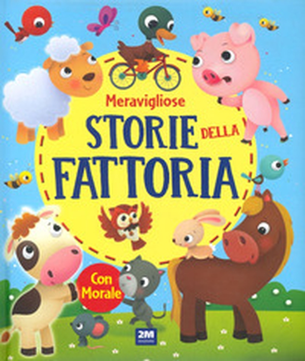 Meravigliose storie della fattoria - Librerie.coop Meravigliose storie della fattoria - Librerie.coop