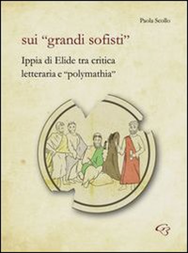 Sui «grandi sofisti». Ippia di Elide tra critica letteraria e «polymathia» - Librerie.coop