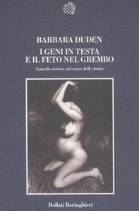 I geni in testa e il feto in grembo. Sguardo storico sul corpo delle donne - Librerie.coop I geni in testa e il feto in grembo. Sguardo storico sul corpo delle donne - Librerie.coop
