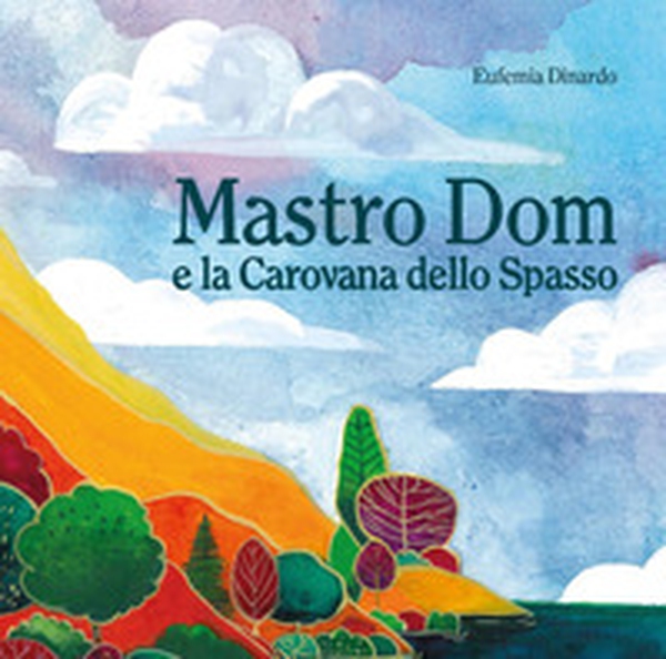 Mastro Dom e la carovana dello spasso - Librerie.coop
