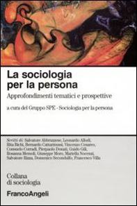 La sociologia per la persona. Approfondimenti tematici e prospettive - Librerie.coop