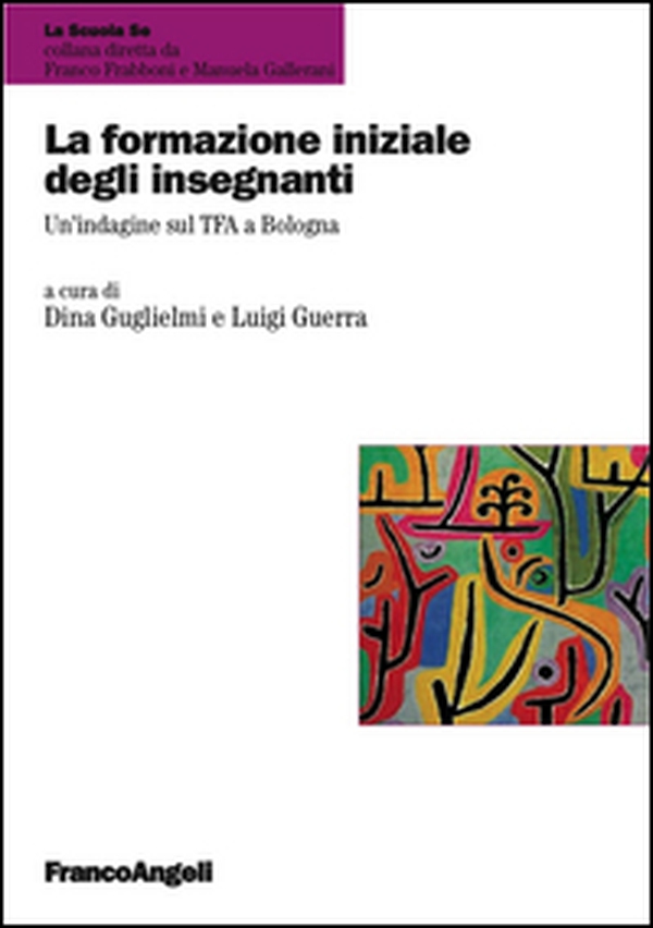 La formazione iniziale degli insegnanti. Un'indagine sul TFA a Bologna - Librerie.coop La formazione iniziale degli insegnanti. Un'indagine sul TFA a Bologna - Librerie.coop