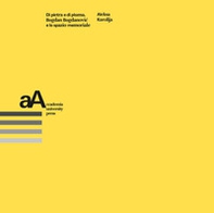 Di pietra e di piuma. Bogdan Bogdanovic e lo spazio memoriale - Librerie.coop Di pietra e di piuma. Bogdan Bogdanovic e lo spazio memoriale - Librerie.coop