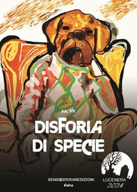 Disforia di specie - Librerie.coop