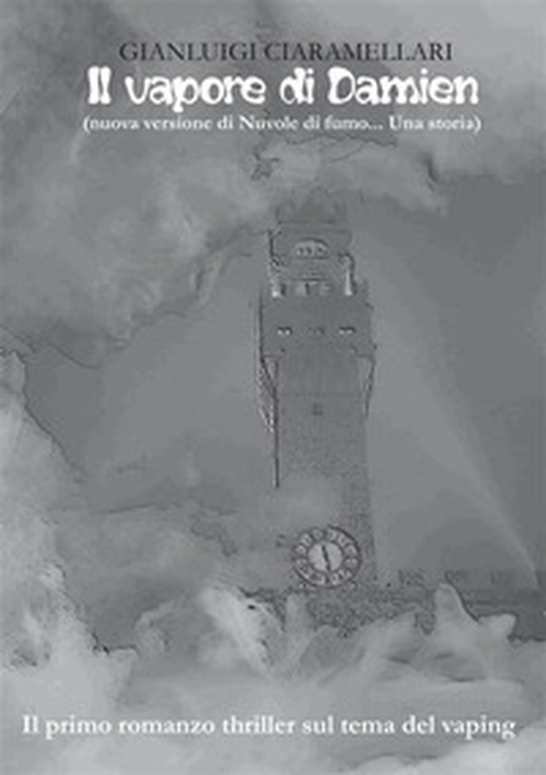 Il vapore di Damien (nuova versione di Nuvole di fumo... Una storia) - Librerie.coop Il vapore di Damien (nuova versione di Nuvole di fumo... Una storia) - Librerie.coop