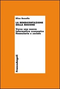La rendicontazione della regione. Verso una nuova informativa economico-finanziaria e sociale - Librerie.coop