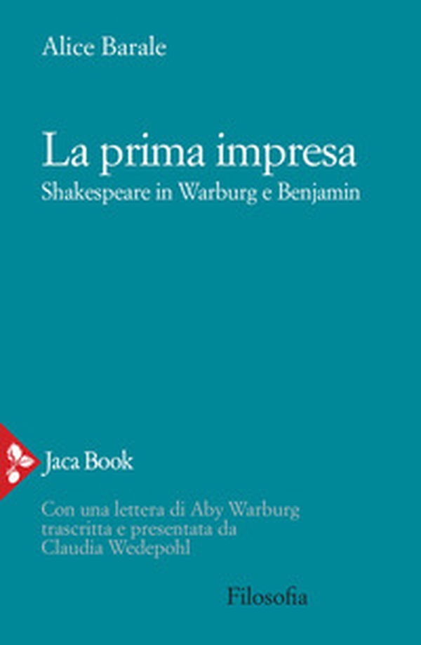 La prima impresa. Shakespeare in Warburg e Benjamin - Librerie.coop La prima impresa. Shakespeare in Warburg e Benjamin - Librerie.coop