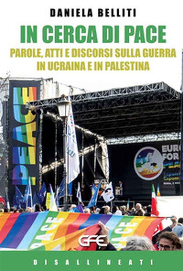 In cerca di pace. Parole, atti e discorsi sulla guerra in Ucraina e Palestina - Librerie.coop In cerca di pace. Parole, atti e discorsi sulla guerra in Ucraina e Palestina - Librerie.coop