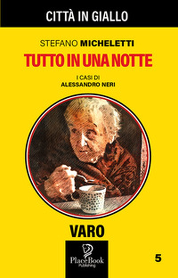 Tutto in una notte. I casi di Alessandro Neri - Librerie.coop Tutto in una notte. I casi di Alessandro Neri - Librerie.coop