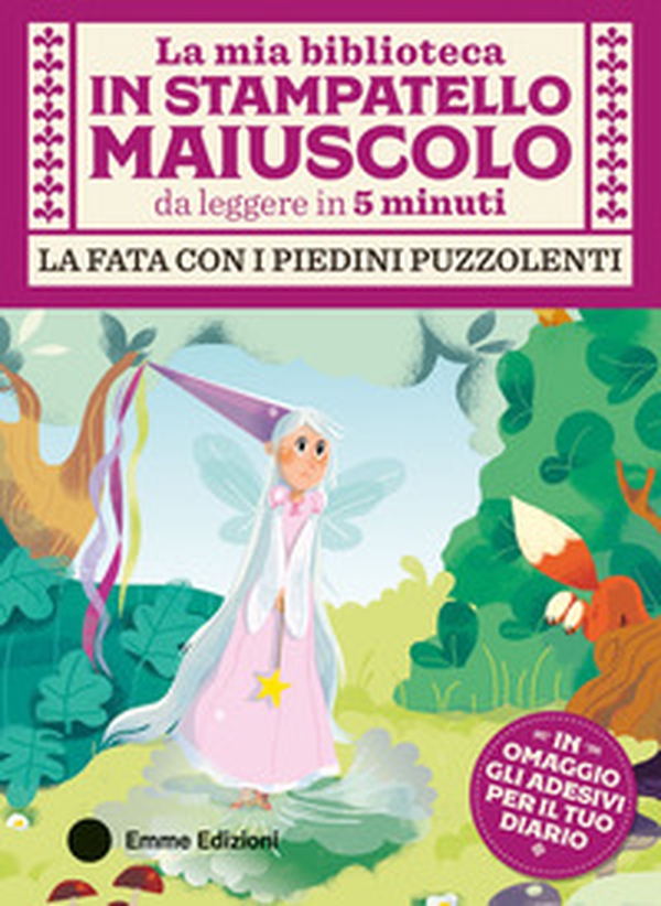 La fata con i piedini puzzolenti. Stampatello maiuscolo - Librerie.coop La fata con i piedini puzzolenti. Stampatello maiuscolo - Librerie.coop