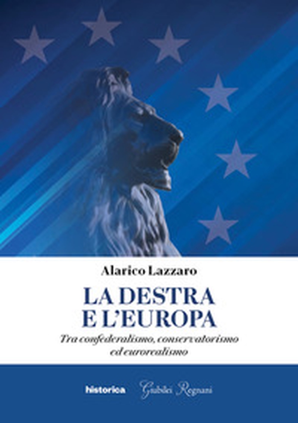 La destra e l'Europa. Tra confederalismo, conservatorismo ed eurorealismo - Librerie.coop La destra e l'Europa. Tra confederalismo, conservatorismo ed eurorealismo - Librerie.coop