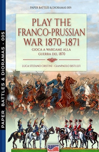Play the Franco-Prussian war 1870-1871-Gioca a wargame alla guerra del 1870 - Librerie.coop Play the Franco-Prussian war 1870-1871-Gioca a wargame alla guerra del 1870 - Librerie.coop