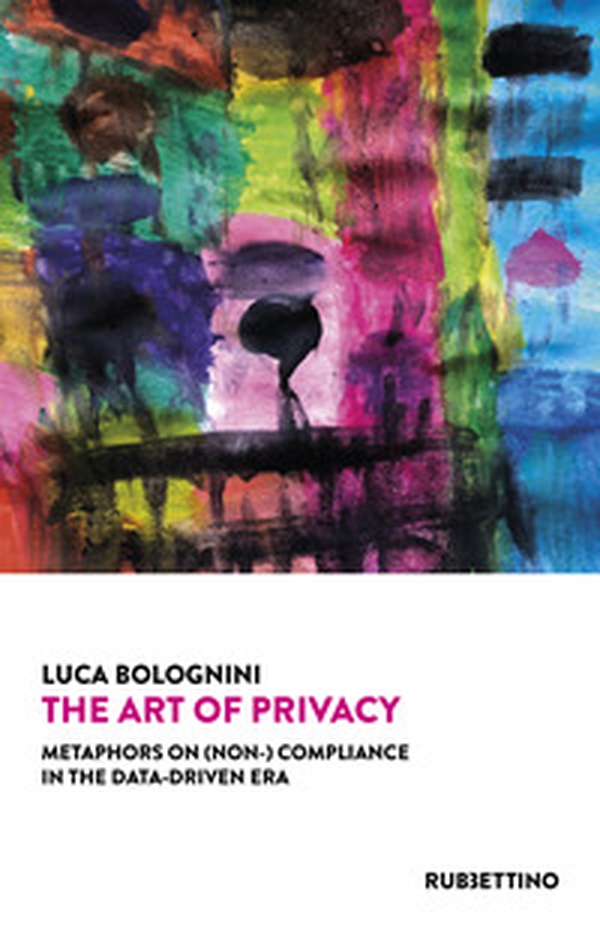 The art of privacy. Metaphors on (non-) compliance in the data-driven era - Librerie.coop The art of privacy. Metaphors on (non-) compliance in the data-driven era - Librerie.coop
