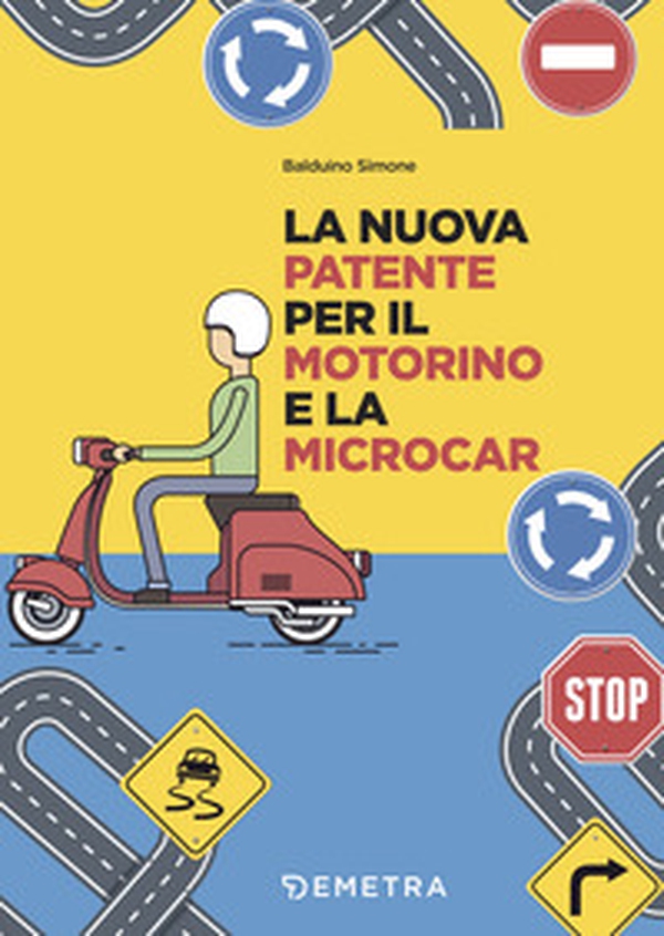 La nuova patente per il motorino e la microcar - Librerie.coop La nuova patente per il motorino e la microcar - Librerie.coop