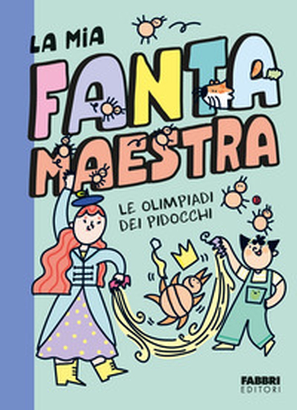 Le olimpiadi dei pidocchi. La mia fantamaestra - Vol. 3 - Librerie.coop Le olimpiadi dei pidocchi. La mia fantamaestra - Vol. 3 - Librerie.coop