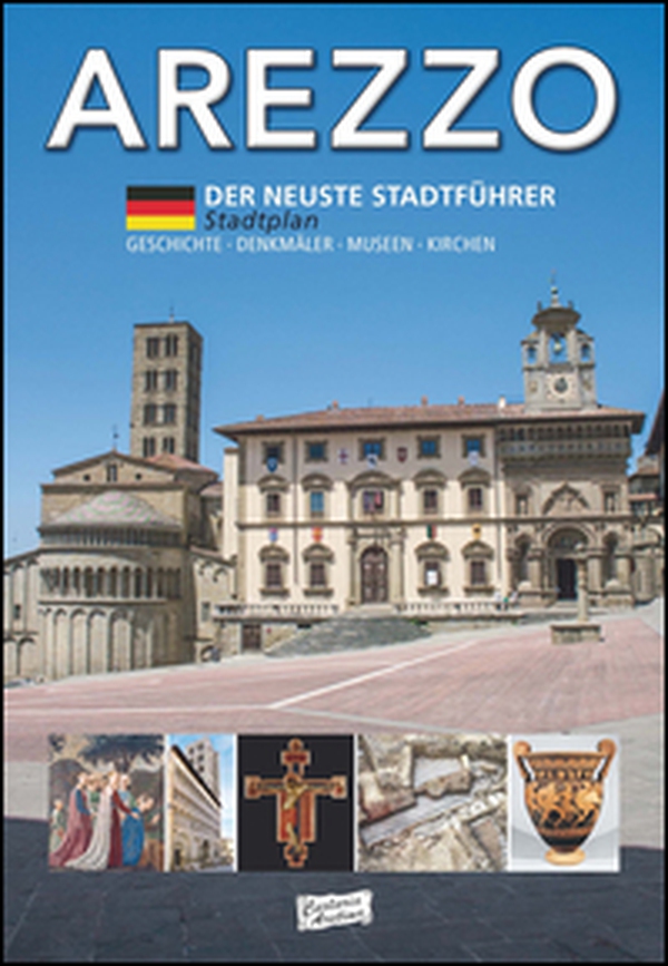 Arezzo. Der Neuste Stadtfuhrer - Librerie.coop Arezzo. Der Neuste Stadtfuhrer - Librerie.coop