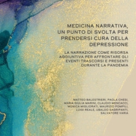 Medicina narrativa, un punto di svolta per prendersi cura della depressione. La narrazione come risorsa aggiuntiva per affrontare gli eventi trascorsi e presenti durante la pandemia - Librerie.coop