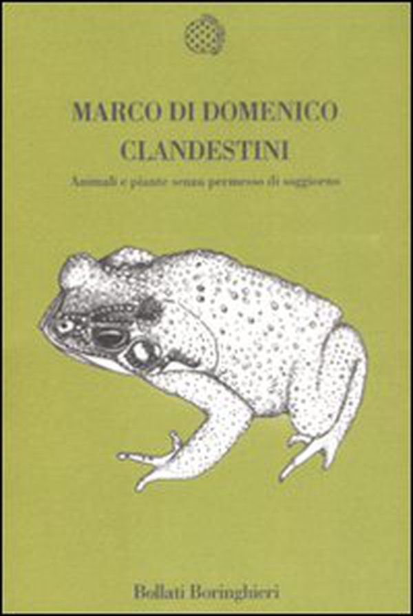 Clandestini. Animali e piante senza permesso di soggiorno - Librerie.coop Clandestini. Animali e piante senza permesso di soggiorno - Librerie.coop