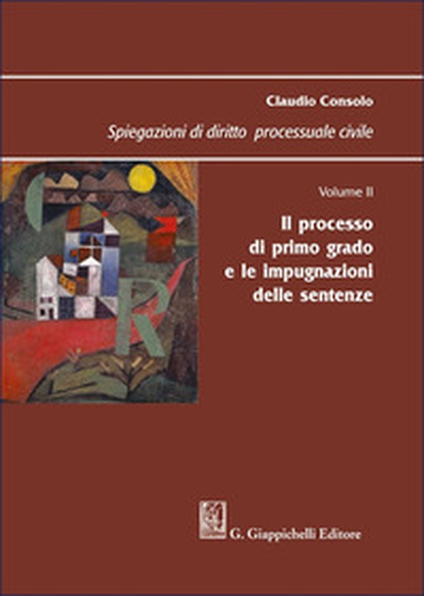 Spiegazioni di diritto processuale civile - Vol. 2 - Librerie.coop Spiegazioni di diritto processuale civile - Vol. 2 - Librerie.coop