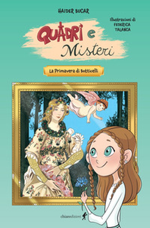 La primavera di Botticelli. Quadri e misteri - Librerie.coop La primavera di Botticelli. Quadri e misteri - Librerie.coop