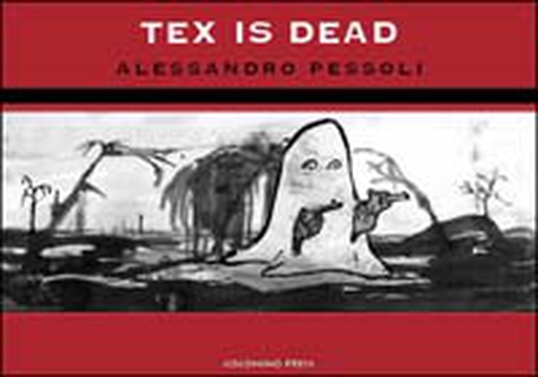 Tex is dead - Librerie.coop Tex is dead - Librerie.coop
