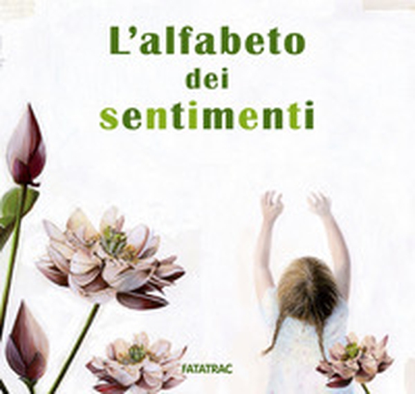 L'alfabeto dei sentimenti - Librerie.coop L'alfabeto dei sentimenti - Librerie.coop
