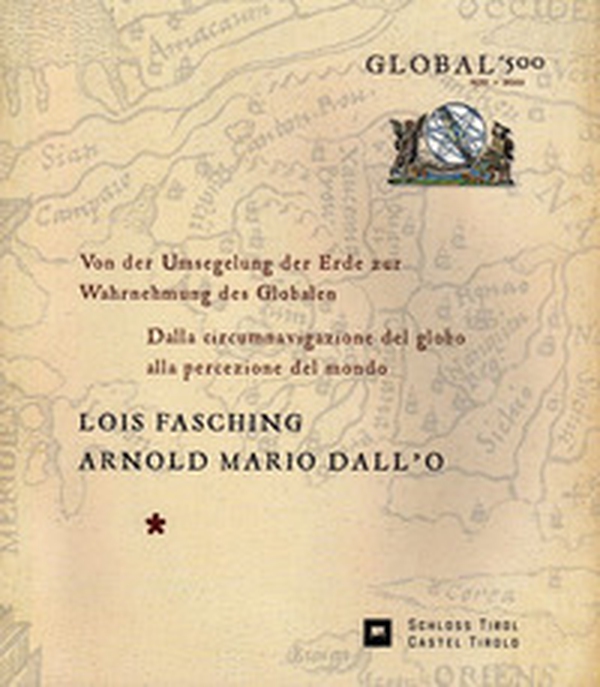 Global 500. 1522-2022. Von der Umsegelung der Erde zur Wahrnehmung des Globalen. Dalla circumnavigazione del globo alla percezione del mondo - Librerie.coop Global 500. 1522-2022. Von der Umsegelung der Erde zur Wahrnehmung des Globalen. Dalla circumnavigazione del globo alla percezione del mondo - Librerie.coop