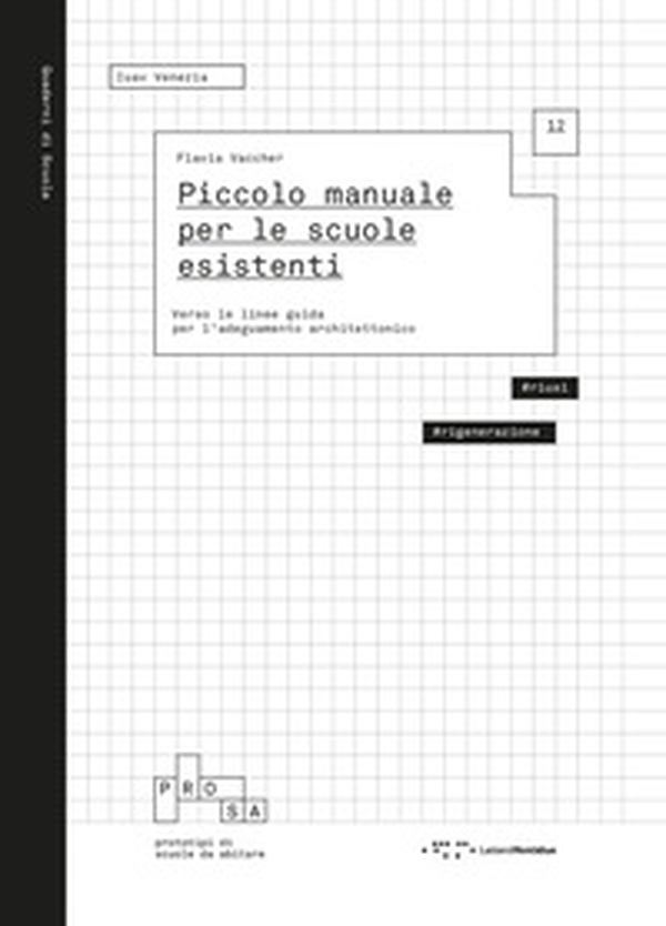 Piccolo manuale per le scuole esistenti. Verso le linee guida per l'adeguamento architettonico - Librerie.coop