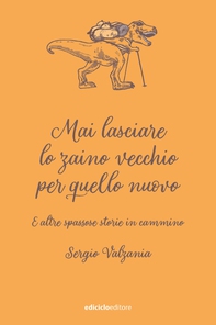 Mai lasciare lo zaino vecchio per quello nuovo - Librerie.coop