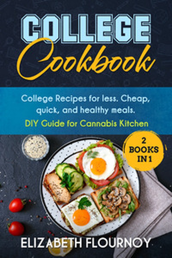 College cookbook. College recipes for less. Cheap, quick, and healthy meals. DIY guide for cannabis kitcken - Librerie.coop College cookbook. College recipes for less. Cheap, quick, and healthy meals. DIY guide for cannabis kitcken - Librerie.coop