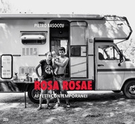 Rosa rosae. Affetti contemporanei. Ediz. italiana e inglese - Librerie.coop