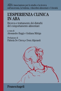 L'esperienza clinica in ABA. Ricerca e trattamento dei disturbi del comportamento alimentare - Librerie.coop