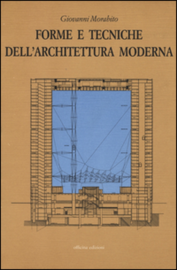 Forme e tecniche dell'architettura moderna - Librerie.coop Forme e tecniche dell'architettura moderna - Librerie.coop