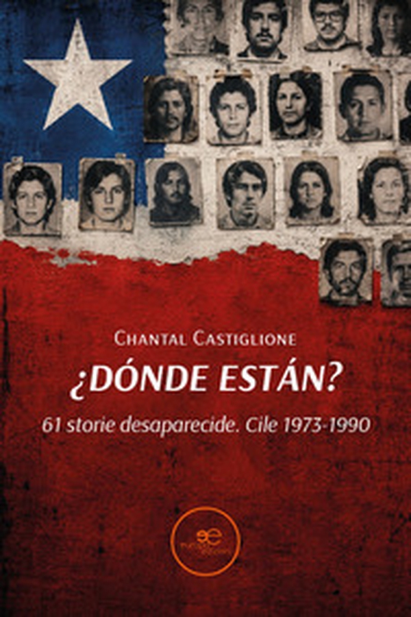 ¿Dónde están? 61 storie desaparecide. Cile 1973-1990 - Librerie.coop