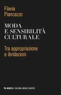 Moda e sensibilità culturale. Tra appropriazione e ibridazioni - Librerie.coop