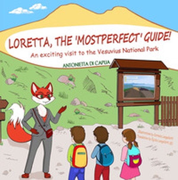 Loretta, the «mostperfect» guide! An exciting visit to the Vesuvius National Park - Librerie.coop Loretta, the «mostperfect» guide! An exciting visit to the Vesuvius National Park - Librerie.coop