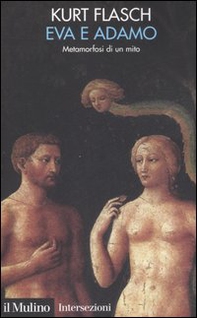 Eva e Adamo. Metamorfosi di un mito - Librerie.coop