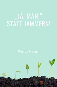 «Ja, man!» statt Jammern! - Librerie.coop