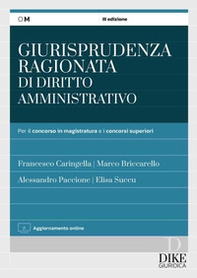 Giurisprudenza ragionata di diritto amministrativo. Per il concorso in magistratura e concorsi superiori - Librerie.coop