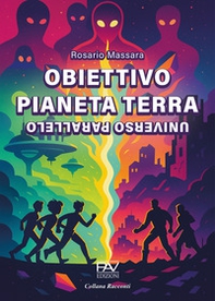 Obiettivo pianeta terra. Universo parallelo - Librerie.coop