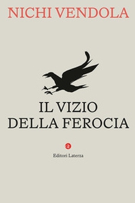 Il vizio della ferocia - Librerie.coop