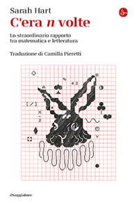 C'era n volte. Lo straordinario rapporto tra matematica e letteratura - Librerie.coop C'era n volte. Lo straordinario rapporto tra matematica e letteratura - Librerie.coop