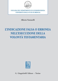 L'indicazione falsa o erronea nell'esecuzione della volontà testamentaria - Librerie.coop