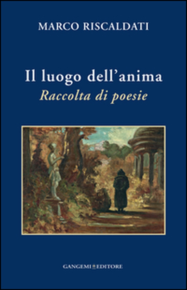 Il luogo dell'anima. Raccolta di poesie - Librerie.coop Il luogo dell'anima. Raccolta di poesie - Librerie.coop