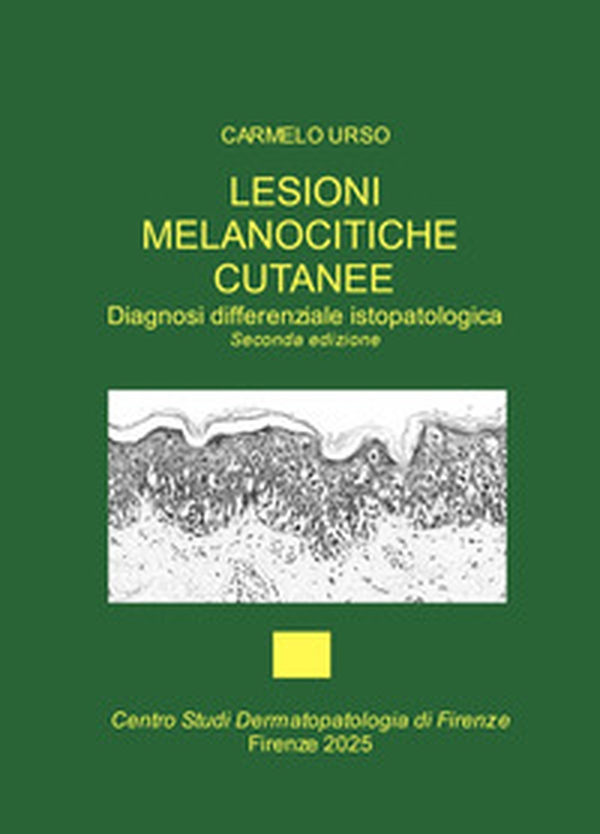 Lesioni melanocitiche cutanee. Diagnosi differenziale istopatologica - Librerie.coop Lesioni melanocitiche cutanee. Diagnosi differenziale istopatologica - Librerie.coop