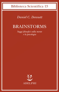 Brainstorms. Saggi filosofici sulla mente e la psicologia - Librerie.coop